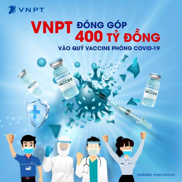 VNPT đã tham gia đóng góp 400 tỷ đồng vào Quỹ vaccine phòng COVID-19