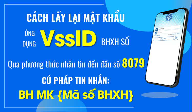 BHXH Việt Nam vừa có hướng dẫn về việc triển khai hình thức cấp lại mật khẩu đăng nhập ứng dụng VssID 